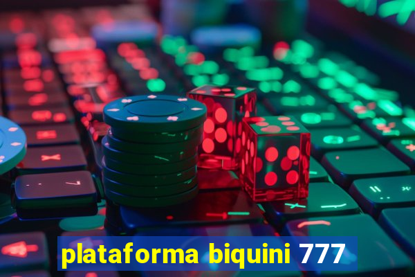 plataforma biquini 777